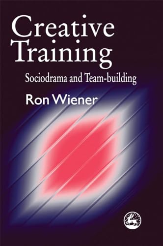 Creative Training: Sociodrama and Team-building von Jessica Kingsley Publishers