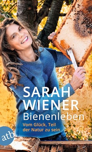 Bienenleben: Vom Glück, Teil der Natur zu sein Bienenleben: Vom Glück, Teil der Natur zu sein von Aufbau Tb