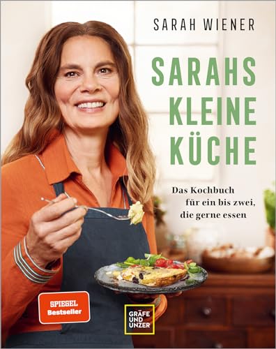 Sarahs kleine Küche: Das Kochbuch für ein bis zwei, die gerne essen (Promi- und Fernsehköch*innen) von Gräfe und Unzer