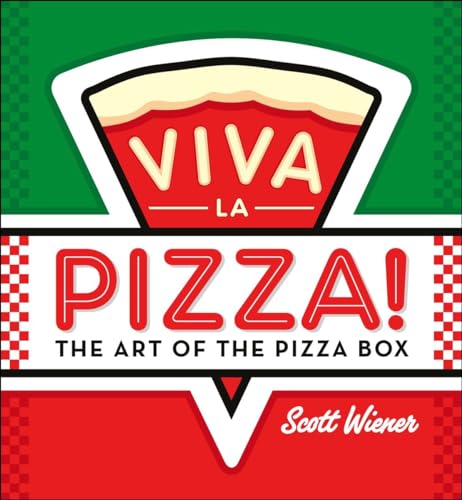 Viva la Pizza!: The Art of the Pizza Box von Melville House
