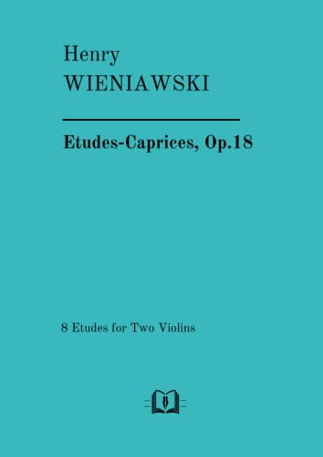 Etudes-Caprices, Op.18: 8 Etudes for Two Violins von Independently published