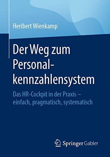 Der Weg zum Personalkennzahlensystem: Das HR-Cockpit in der Praxis – einfach, pragmatisch, systematisch