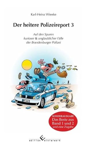 Der heitere Polizeireport 3: Auf den Spuren kurioser & unglaublicher Fälle der Brandenburger Polizei von winterwork