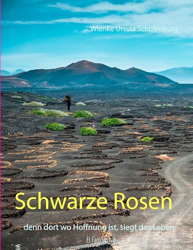 Schwarze Rosen: Denn dort wo Hoffnung ist, siegt das Leben von El Faro