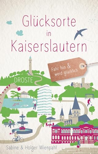 Glücksorte in Kaiserslautern: Fahr hin & werd glücklich