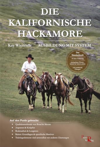Die Kalifornische Hackamore: Ausbildung mit System Die Kalifornische Hackamore: Ausbildung mit System von Pepper Verlag