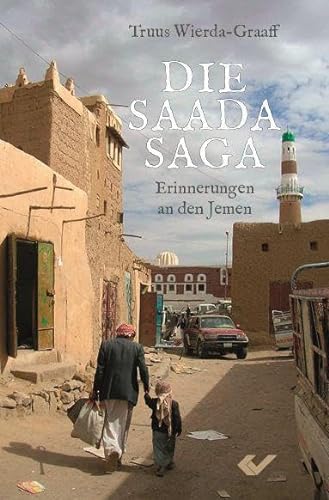 Die Saada-Saga: Erinnerungen an den Jemen von Christliche Verlagsgesellschaft