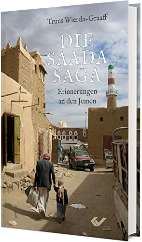 Die Saada-Saga: Erinnerungen an den Jemen von Christliche Verlagsgesellschaft