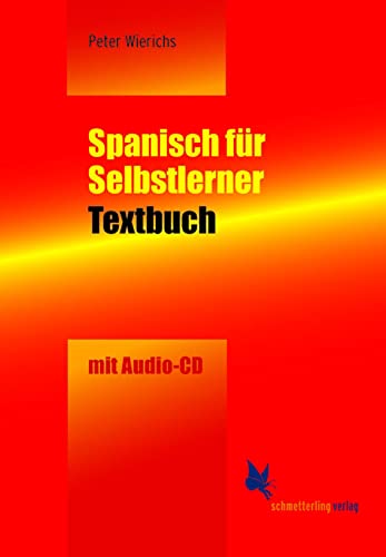 Spanisch für Selbstlerner: Textbuch mit Übungen von Schmetterling Verlag GmbH