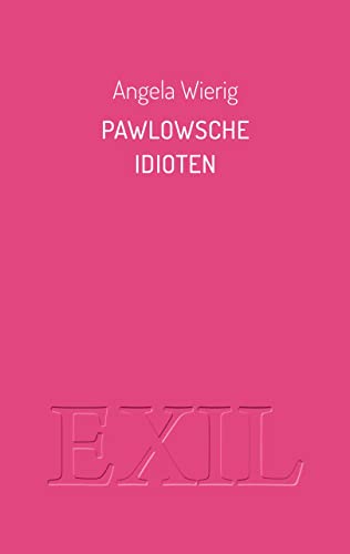 Pawlowsche Idioten (EXIL)
