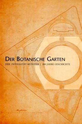 Der Botanische Garten der Universität Münster: 200 Jahre Geschichte von Landwirtschaftsvlg Münster