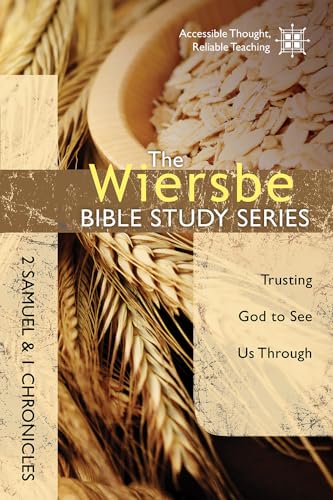2 Samuel and 1 Chronicles: Trusting God to See Us Through (Wiersbe Bible Study)