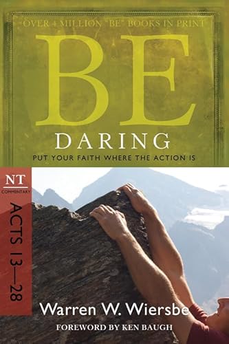 Be Daring: Put Your Faith Where the Action Is: NT Commentary Acts 13-28 (Be Series Commentary) von David C Cook