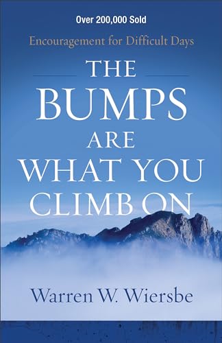 Bumps Are What You Climb On: Encouragement for Difficult Days von Baker Books