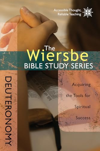 Deuteronomy: Acquiring the Tools for Spiritual Success (Wiersbe Bible Study)