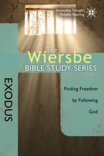 Exodus: Finding Freedom by Following God (Wiersbe Bible Study)
