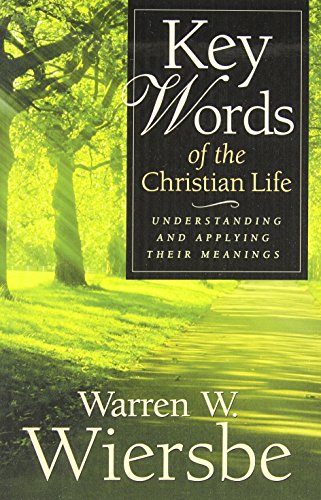 Key Words of the Christian Life: Understanding and Applying Their Meanings