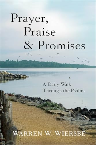 Prayer, Praise & Promises: A Daily Walk Through The Psalms von Baker Books
