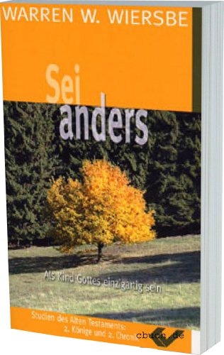 Sei anders: Als Kind Gottes einzigartig sein