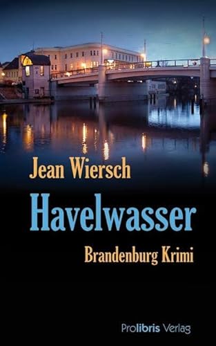 Havelwasser. Brandenburg Krimi