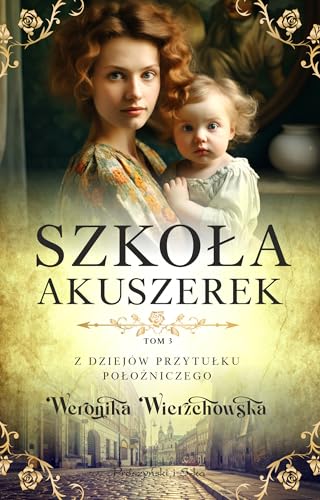 Szkoła akuszerek von Prószyński Media