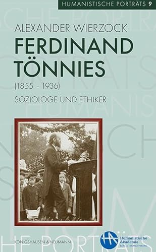 Ferdinand Tönnies (1855–1936): Soziologe und Ethiker (Humanistische Porträts)