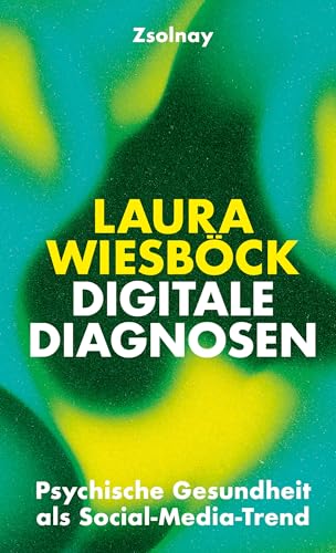 Digitale Diagnosen: Psychische Gesundheit als Social-Media-Trend von Paul Zsolnay Verlag