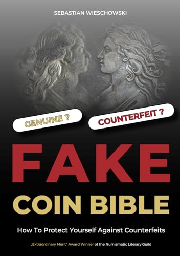Fake Coin Bible: The Ultimate Guide to Spotting and Avoiding Counterfeit Coins