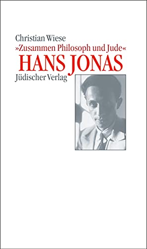 Hans Jonas – »Zusammen Philosoph und Jude«: Essay