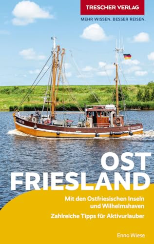 TRESCHER Reiseführer Ostfriesland: Mit den Ostfriesischen Inseln und Wilhelmshaven. Zahlreiche Tipps für Aktivurlauber TRESCHER Reiseführer Ostfriesland: Mit den Ostfriesischen Inseln und Wilhelmshaven. Zahlreiche Tipps für Aktivurlauber von TRESCHER,