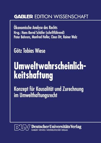 Umweltwahrscheinlichkeitshaftung: Konzept für Kausalität und Zurechnung im Umwelthaftungsrecht (Ökonomische Analyse des Rechts) von Deutscher Universitätsverlag