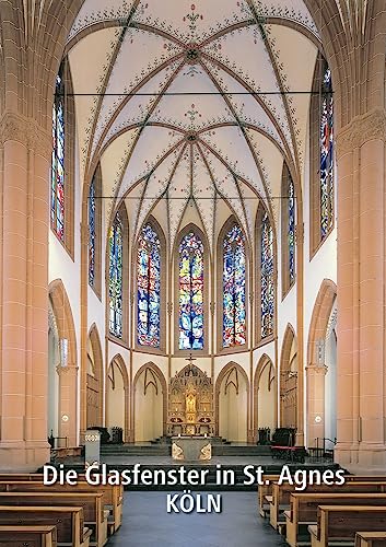 Die Glasfenster in St. Agnes Köln von Schnell & Steiner
