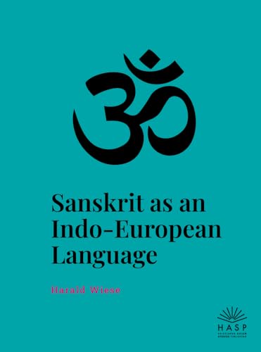 Sanskrit as an Indo-European Language von Heidelberg Asian Studies Publishing