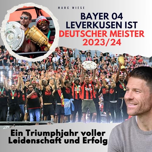 Bayer 04 Leverkusen ist Deutscher Meister 2023/24: Ein Triumphjahr voller Leidenschaft und Erfolg Bayer 04 Leverkusen ist Deutscher Meister 2023/24: Ein Triumphjahr voller Leidenschaft und Erfolg