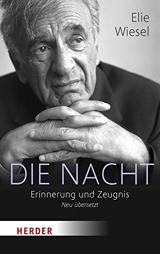 Die Nacht: Erinnerung und Zeugnis – Neu übersetzt (HERDER spektrum) von Herder, Freiburg