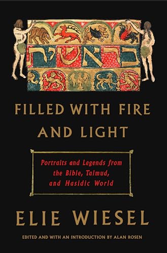 Filled with Fire and Light: Portraits and Legends from the Bible, Talmud, and Hasidic World