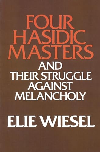 Four Hasidic Masters and their Struggle against Melancholy (Yusko Ward-phillips Lectures in English Language and Literature)