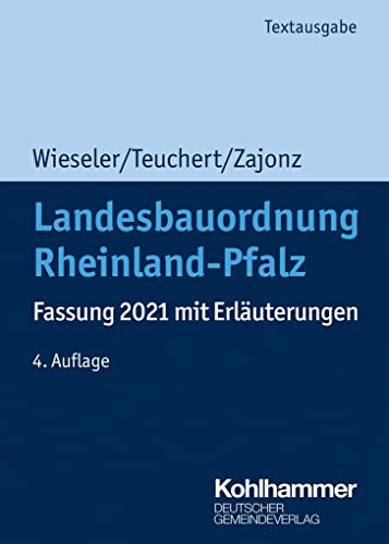 Landesbauordnung Rheinland-Pfalz: Fassung 2021 mit Erläuterungen (Kommunale Schriften für Rheinland-Pfalz) von Deutscher Gemeindeverlag GmbH