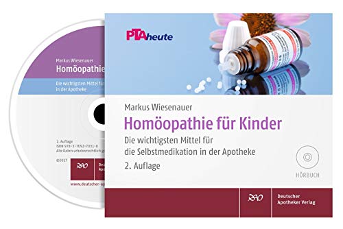 Homöopathie für Kinder: Die wichtigsten Mittel für die Selbstmedikation in der Apotheke von Deutscher Apotheker Verlag