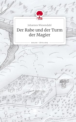 Der Rabe und der Turm der Magier. Life is a Story - story.one von story.one publishing