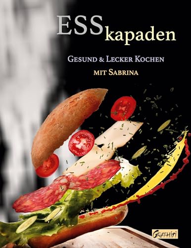 ESSkapaden: Gesund und lecker kochen mit Sabrina: Gesund & lecker kochen mit Sabrina