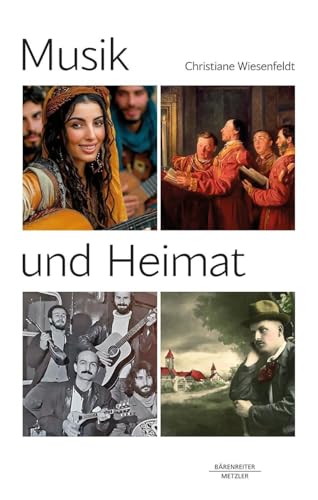 Musik und Heimat Musik und Heimat von J.B. Metzler