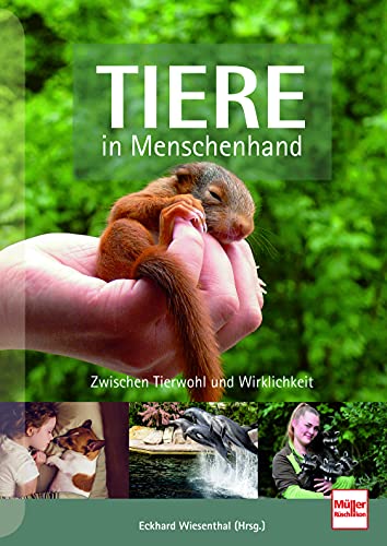 TIERE in Menschenhand: Zwischen Tierwohl und Wirklichkeit