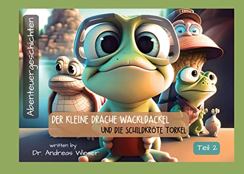Der kleine Drache Wackldackel und die Schildkröte Torkel: Teil 2 von Books on Demand GmbH