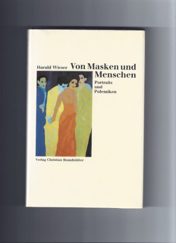 Von Masken und Menschen. Essays, Polemiken, Portraits