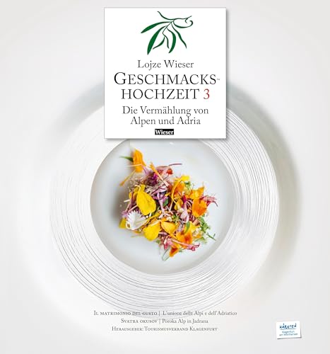 Geschmackshochzeit 3 / Il matrimonio del gusto 3 / Svatba okusov 3: Die Vermählung von Alpen und Adria / L’unione di Alpi e Adria / Poroka Alp in Jadrana