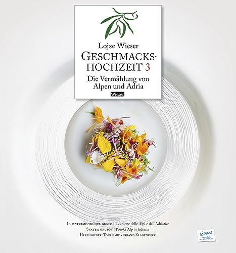 Geschmackshochzeit 3 / Il matrimonio del gusto 3 / Svatba okusov 3: Die Vermählung von Alpen und Adria / L’unione di Alpi e Adria / Poroka Alp in Jadrana Geschmackshochzeit 3 / Il matrimonio del gusto 3 / Svatba okusov 3: Die Vermählung von Alpen und Adria / L’unione di Alpi e Adria / Poroka Alp in Jadrana