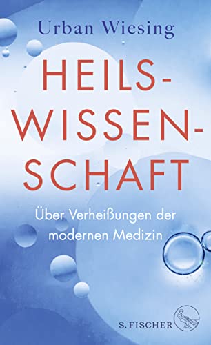 Heilswissenschaft: Über Verheißungen der modernen Medizin