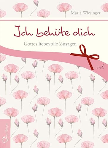 Ich behüte dich: Gottes liebevolle Zusagen von Lahn-Verlag