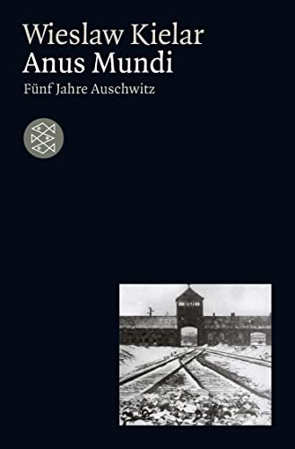 Anus Mundi: Fünf Jahre Auschwitz von FISCHERVERLAGE